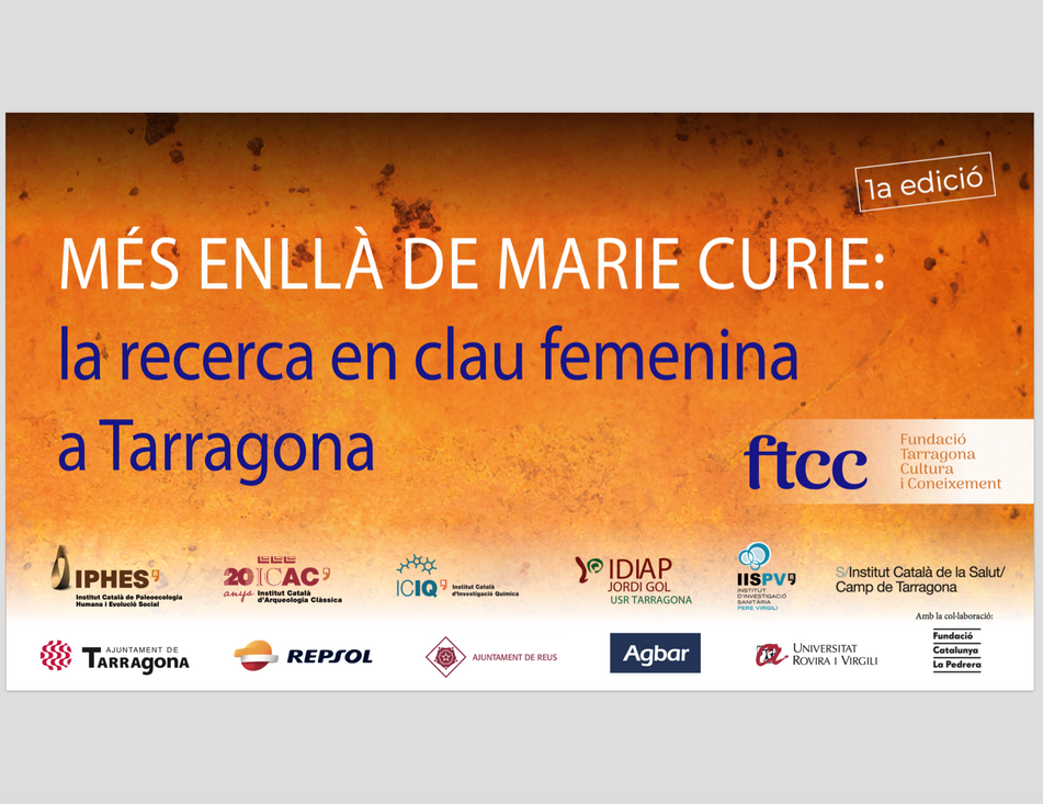 IPHES-CERCA participates in the conference &quot;Beyond Marie Curie&quot; on female-oriented research in Tarragona