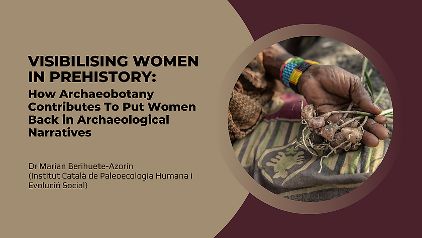 How the study of archaeobotanical remains can help us visualize the rol of women in prehistorical societies